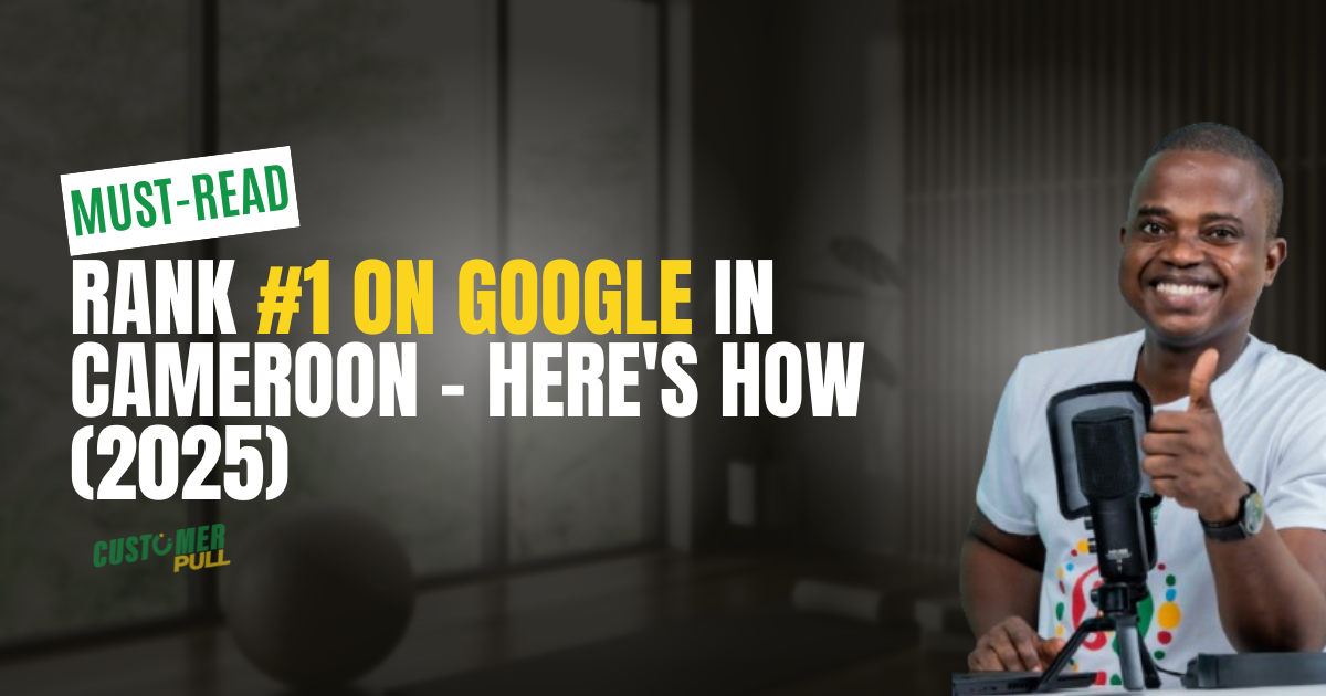 SEO in Cameroon – How to Rank #1 on Google in Cameroon (2025)