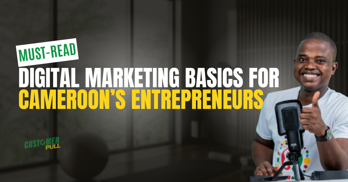 What is Digital Marketing? A Beginner’s Guide for Cameroonian Business Owners